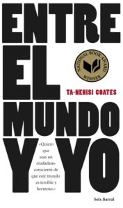 Portada ENTRE EL MUNDO Y YO - TA-NEHISI COATES - RBA