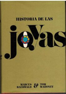 Portada HISTORIA DE LAS JOYAS - MARCUS BAERWALD / TOM MAHONEY - EDICIONES ZEUS