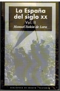 Portada LA ESPAÑA DEL SIGLO XX VOL II - MANUEL TUÑON DE LARA - AKAL