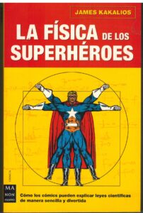 Portada LA FISICA DE LOS SUPERHEROES - JAMES KAKALIOS - MA NON TROPPO