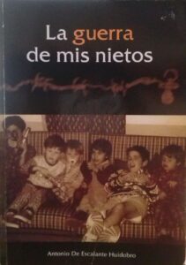 Portada LA GUERRA DE MIS NIETOS - ANTONIO DE ESCALANTE HUIDOBRO - TANTIN