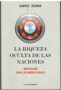Portada LA RIQUEZA OCULTA DE LAS NACIONES - GABRIEL ZUCMAN - PASADO Y PRESENTE