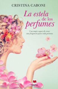 Portada LA ESTELA DE LOS PERFUMES - CRISTINA CABONI - MAEVA