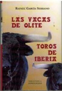 Portada LAS VEGAS DE OLITE  TOROS DE IBERIA - RAFAEL GARCIA SERRANO - HOMO LEGENS