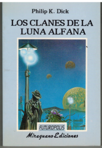 Portada LOS CLANES DE LA LUNA ALFANA - PHILIP K DICK - MIRAGUANO EDICIONES