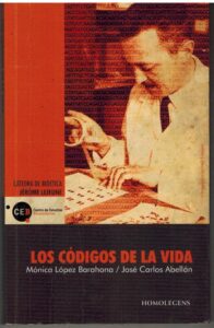 Portada LOS CODIGOS DE LA VIDA - MONICA LOPEZ BARAHONA / JOSE CARLOS ABELLAN - HOMO LEGENS
