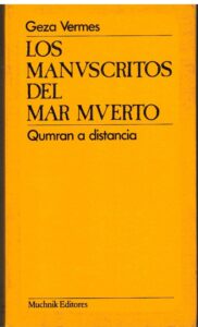 Portada LOS MANUSCRITOS DEL MAR MUERTO. QUMRAN A DISTANCIA - GEZA VERMES - MUCHNIK
