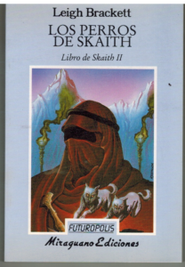 Portada LOS PERROS DE SKAITH. LIBRO DE SKAITH II - LEIGH BRACKETT - MIRAGUANO EDICIONES