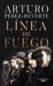 Portada PREVENTA - LÍNEA DE FUEGO - Pérez-Reverte, Arturo - ALFAGUARA