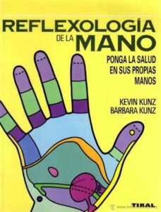 Portada REFLEXOLOGIA DE LA MANO  - KEVIN KUNZ Y BARBARA KUNZ - SUSAETA