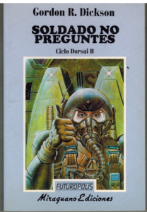 Portada SOLDADO NO PREGUNTES. CICLO DORSAI II - GORDON R DICKSON - MIRAGUANO EDICIONES