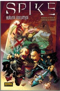 Portada SPIKE. MUÑECOS SINIESTROS - BRIAN LYNCH / FRANCO URRU - NORMA EDITORIAL