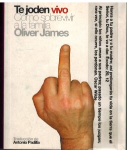 Portada TE JODEN VIVO. COMO SOBREVIVIR A LA FAMILIA - OLIVER JAMES - GLOBAL RHYTHM PRESS