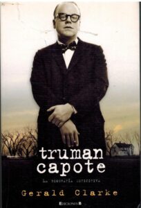Portada TRUMAN CAPOTE. LA BIOGRAFIA DEFINITIVA - GERALD CLARKE - EDICIONES B