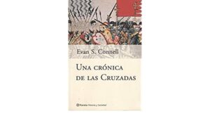 Portada UNA CRÓNICA DE LAS CRUZADAS - EVAN S. CONNELL - PLANETA