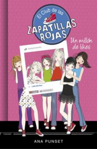 Portada UN MILLÓN DE LIKES (SERIE EL CLUB DE LAS ZAPATILLAS ROJAS 12) - ANA PUNSET - MONTENA