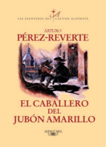 Portada EL CABALLERO DEL JUBON AMARILLO - ARTURO PEREZ-REVERTE - ALFAGUARA