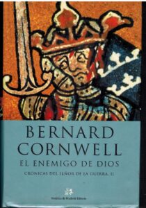 Portada EL ENEMIGO DE DIOS. CRONICAS DEL SEÑOR DE LA GUERRA II  - BERNARD CORNWELL - MUCHNIK