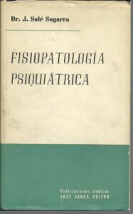 Portada FISIOPATOLOGIA PSIQUIATRICA - J. SOLE SAGARRA - JOSE JANES BARCELONA