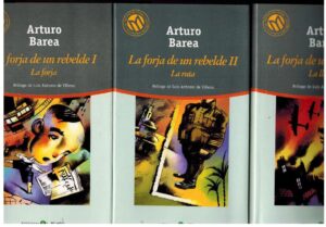 Portada LA FORJA DE UN REBELDE VOLUMEN I / II / III - ARTURO BAREA - BIBLIOTECA EL MUNDO