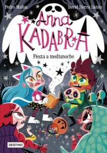 Portada ANNA KADABRA. FIESTA A MEDIANOCHE - PEDRO MAÑAS / DAVID SIERRA LISTÓN - DESTINO