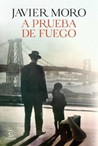 Portada A PRUEBA DE FUEGO - JAVIER MORO - PLANETA