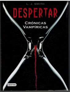 Portada CRONICAS VAMPIRICAS I. DESPERTAR - L. J. SMITH - DESTINO