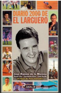 Portada DIARIO 2000 DE EL LARGUERO - JOSE RAMON DE LA MORENA - AGUILAR