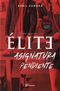 Portada ÉLITE: ASIGNATURA PENDIENTE - ABRIL ZAMORA - PLANETA