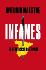 Portada INFAMES - ANTONIO MAESTRE - EDICIONES B