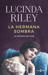 Portada LA HERMANA SOMBRA (LAS SIETE HERMANAS 3) - LUCINDA RILEY - PLAZA Y JANES