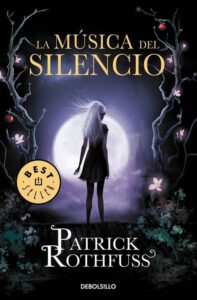 Portada LA MÚSICA DEL SILENCIO - PATRICK ROTHFUSS - RBA