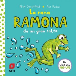 Portada LA RANA RAMONA DA UN GRAN SALTO - ANT PARKER - SM