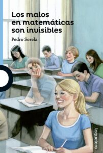 Portada LOS MALOS EN MATEMÁTICAS SON INVISBLES - Cajiao Sorela, Pedro - LOQUELEO