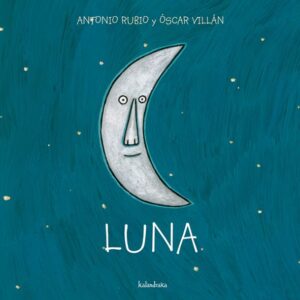 Portada LUNA - ANTONIO RUBIO - KALANDRAKA