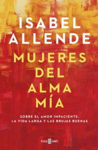 Portada MUJERES DEL ALMA MÍA - ISABEL ALLENDE - PLAZA Y JANES