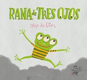 Portada RANA DE TRES OJOS - OLGA DE DIOS - APILA EDICIONES