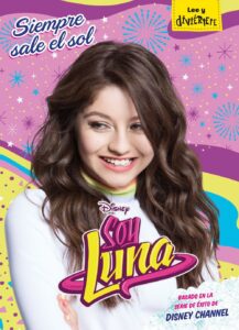 Portada SOY LUNA. SIEMPRE SALE EL SOL - DISNEY - LIBROS DISNEY