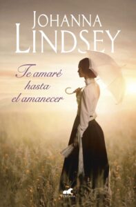 Portada TE AMARÉ HASTA EL AMANECER - JOHANNA LINDSEY -
