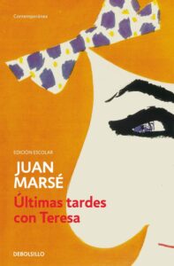 Portada ÚLTIMAS TARDES CON TERESA (EDICIÓN ESCOLAR) - JUAN MARSE - DEBOLSILLO