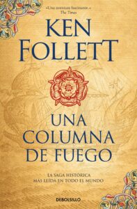 Portada UNA COLUMNA DE FUEGO (SAGA LOS PILARES DE LA TIERRA 3) - KEN FOLLETT - DEBOLSILLO