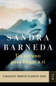 Portada UN OCÉANO PARA LLEGAR A TI - SANDRA BARNEDA - PLANETA
