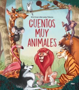 Portada CUENTOS MUY ANIMALES - SHIA GREEN - RBA