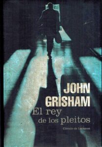 Portada EL REY DE LOS PLEITOS - JOHN GRISHAM - CIRCULO DE LECTORES