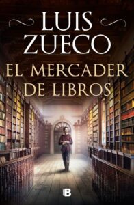 Portada EL MERCADER DE LIBROS - LUIS ZUECO - EDICIONES B