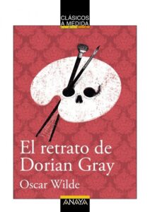 Portada EL RETRATO DE DORIAN GRAY - OSCAR WILDE - ANAYA
