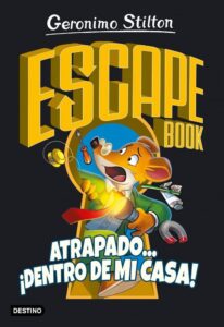 Portada ESCAPE BOOK. ATRAPADO... ¡DENTRO DE MI CASA! - GERONIMO STILTON - DESTINO