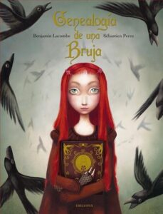 Portada GENEALOGÍA DE UNA BRUJA - SEBASTIAN PEREZ Y BENJAMIN LACOMBE - EDELVIVES