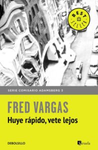 Portada HUYE RÁPIDO, VETE LEJOS (COMISARIO ADAMSBERG 3) - FRED VARGAS - DEBOLSILLO