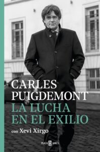 Portada LA LUCHA EN EL EXILIO - CARLES PUIGDEMONT / XEVI XIRGO - PLAZA Y JANES